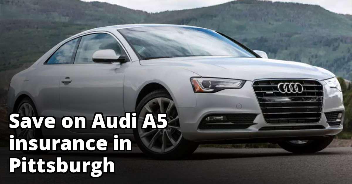 Cheap Audi A5 Insurance in Pittsburgh, PA